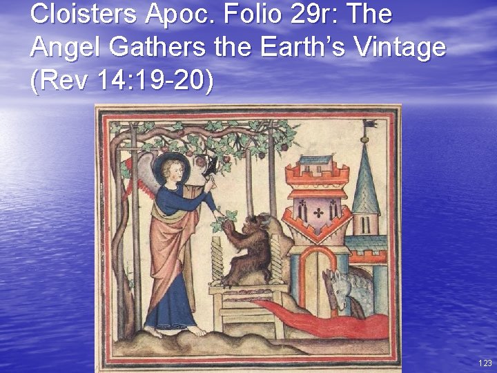 Cloisters Apoc. Folio 29 r: The Angel Gathers the Earth’s Vintage (Rev 14: 19