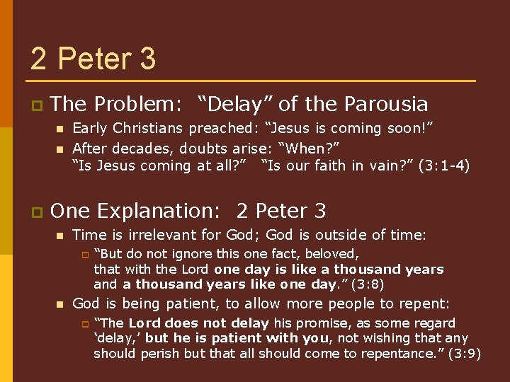 2 Peter 3 p The Problem: “Delay” of the Parousia n n p Early