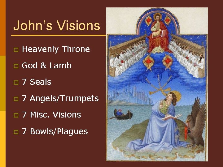 John’s Visions p Heavenly Throne p God & Lamb p 7 Seals p 7