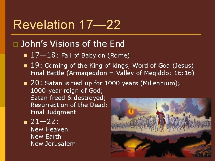 Revelation 17— 22 p John’s Visions of the End n n 17— 18: Fall