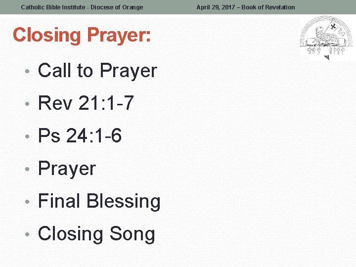 Catholic Bible Institute - Diocese of Orange Closing Prayer: • Call to Prayer •