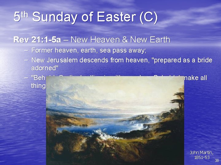5 th Sunday of Easter (C) Rev 21: 1 -5 a – New Heaven