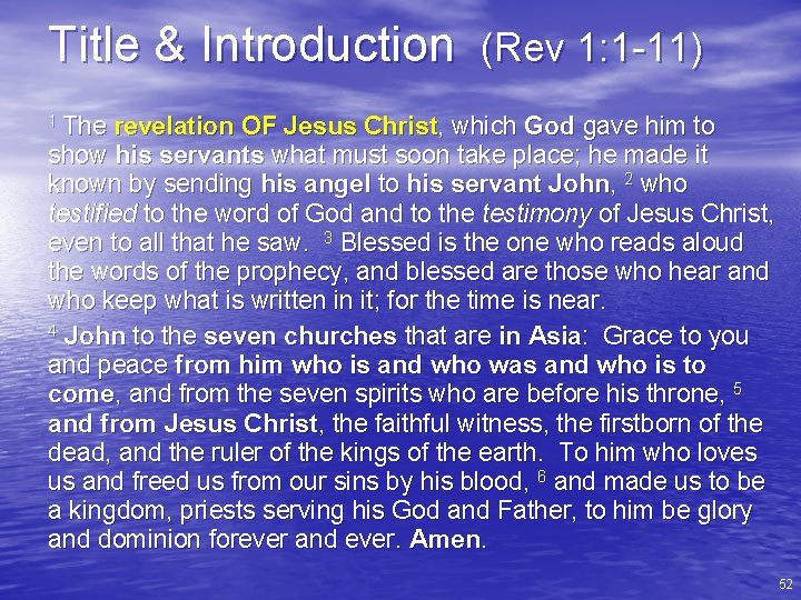 Title & Introduction (Rev 1: 1 -11) 1 The revelation OF Jesus Christ, which