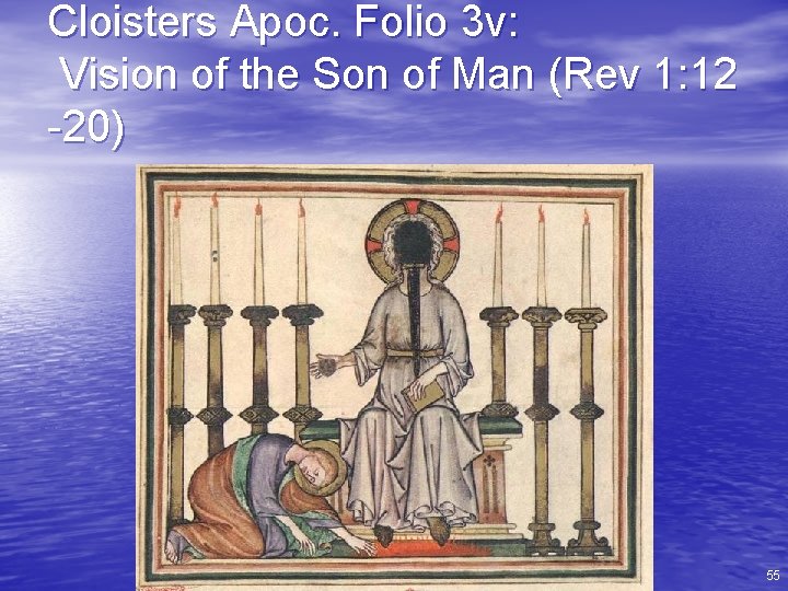 Cloisters Apoc. Folio 3 v: Vision of the Son of Man (Rev 1: 12