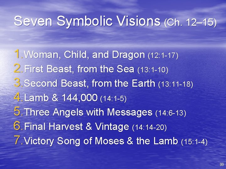 Seven Symbolic Visions (Ch. 12– 15) 1. Woman, Child, and Dragon (12: 1 -17)