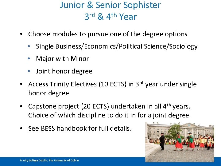 Junior & Senior Sophister 3 rd & 4 th Year • Choose modules to