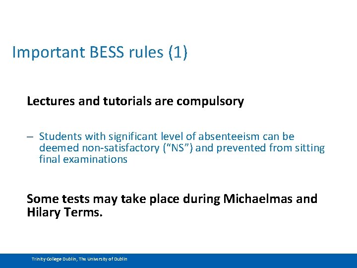 Important BESS rules (1) Lectures and tutorials are compulsory – Students with significant level