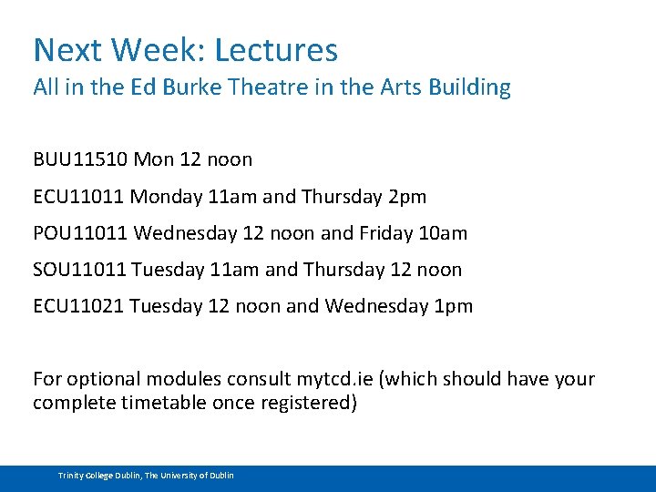 Next Week: Lectures All in the Ed Burke Theatre in the Arts Building BUU