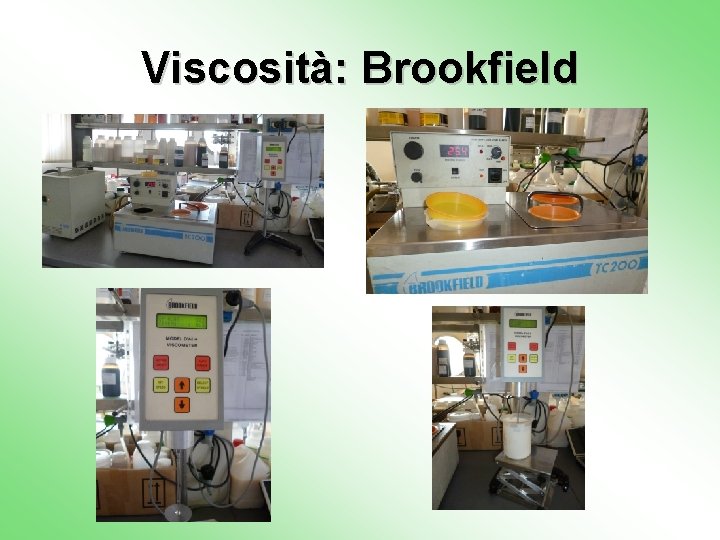 Viscosità: Brookfield 