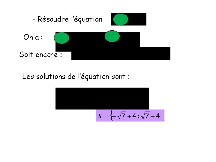 - Résoudre l’équation On a : et Soit encore : et Les solutions de