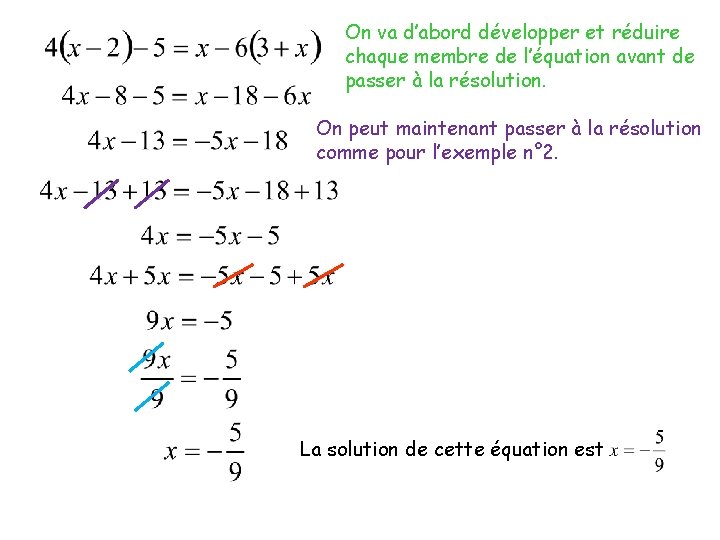 On va d’abord développer et réduire chaque membre de l’équation avant de passer à