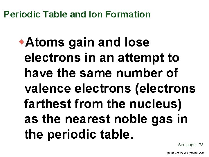 Periodic Table and Ion Formation w. Atoms gain and lose electrons in an attempt