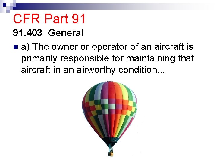 CFR Part 91 91. 403 General a) The owner or operator of an aircraft