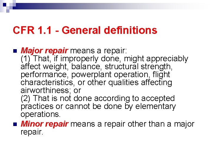 CFR 1. 1 - General definitions Major repair means a repair: (1) That, if