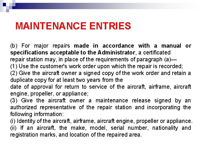 MAINTENANCE ENTRIES (b) For major repairs made in accordance with a manual or specifications