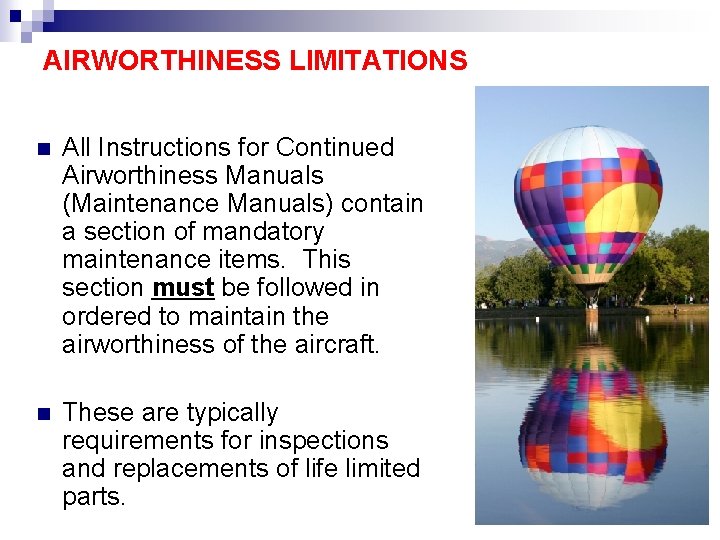 AIRWORTHINESS LIMITATIONS All Instructions for Continued Airworthiness Manuals (Maintenance Manuals) contain a section of