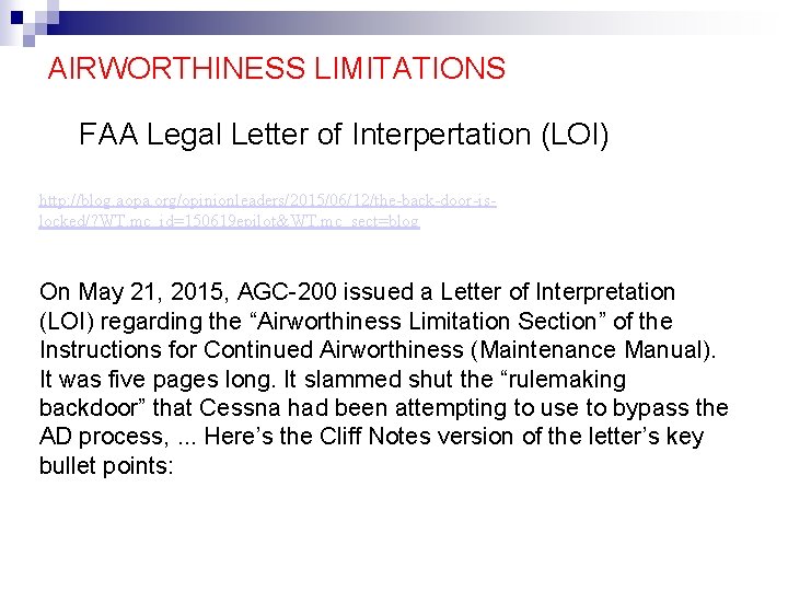 AIRWORTHINESS LIMITATIONS FAA Legal Letter of Interpertation (LOI) http: //blog. aopa. org/opinionleaders/2015/06/12/the-back-door-islocked/? WT. mc_id=150619