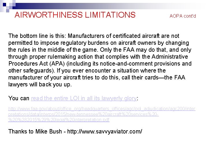 AIRWORTHINESS LIMITATIONS AOPA cont'd The bottom line is this: Manufacturers of certificated aircraft are