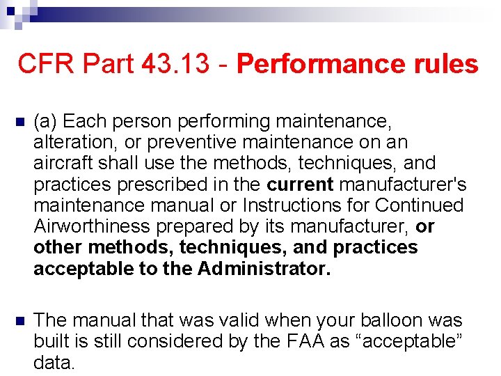 CFR Part 43. 13 - Performance rules (a) Each person performing maintenance, alteration, or