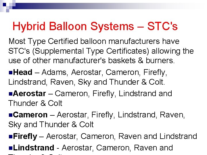 Hybrid Balloon Systems – STC's Most Type Certified balloon manufacturers have STC's (Supplemental Type