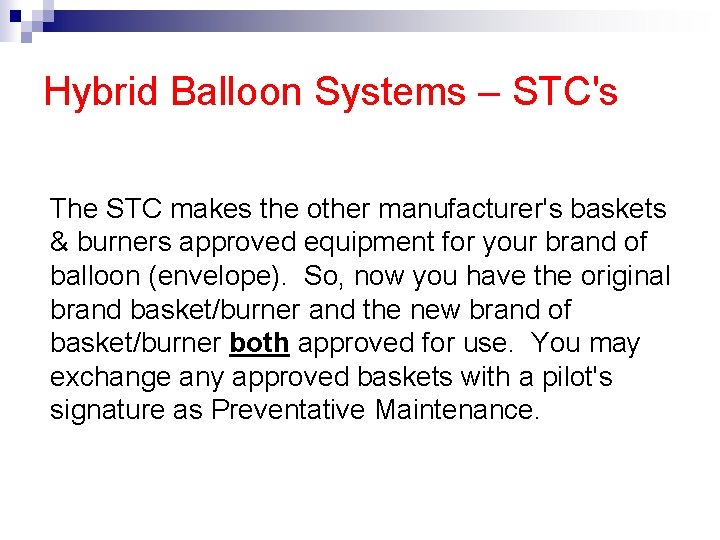 Hybrid Balloon Systems – STC's The STC makes the other manufacturer's baskets & burners