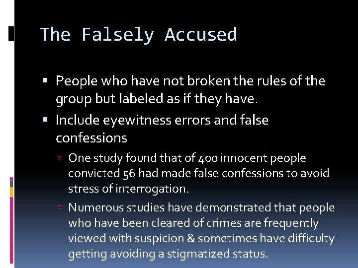 The Falsely Accused People who have not broken the rules of the group but