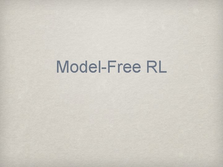 Model-Free RL 