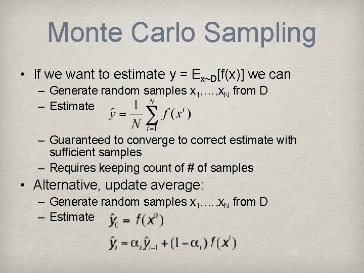 Monte Carlo Sampling • If we want to estimate y = Ex~D[f(x)] we can