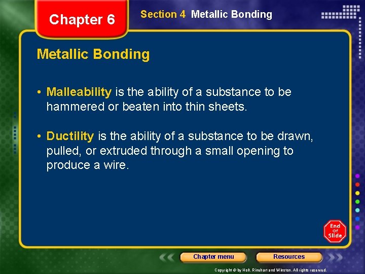Chapter 6 Section 4 Metallic Bonding • Malleability is the ability of a substance