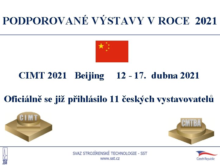 PODPOROVANÉ VÝSTAVY V ROCE 2021 CIMT 2021 Beijing 12 - 17. dubna 2021 Oficiálně