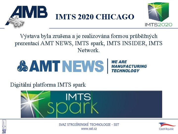 IMTS 2020 CHICAGO Výstava byla zrušena a je realizována formou průběžných prezentací AMT NEWS,