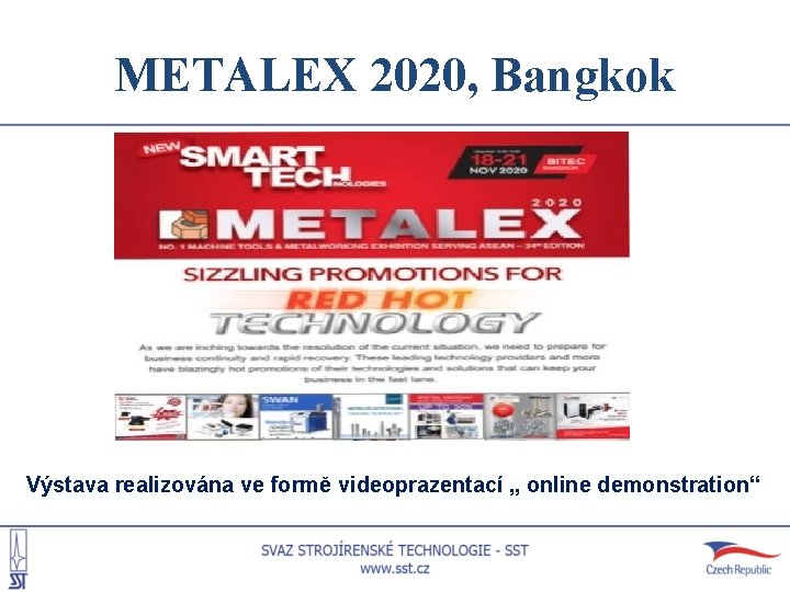 METALEX 2020, Bangkok Výstava realizována ve formě videoprazentací „ online demonstration“ 