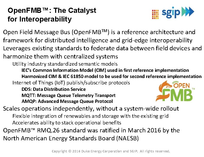 Open. FMB™: The Catalyst for Interoperability Open Field Message Bus (Open. FMBTM) is a