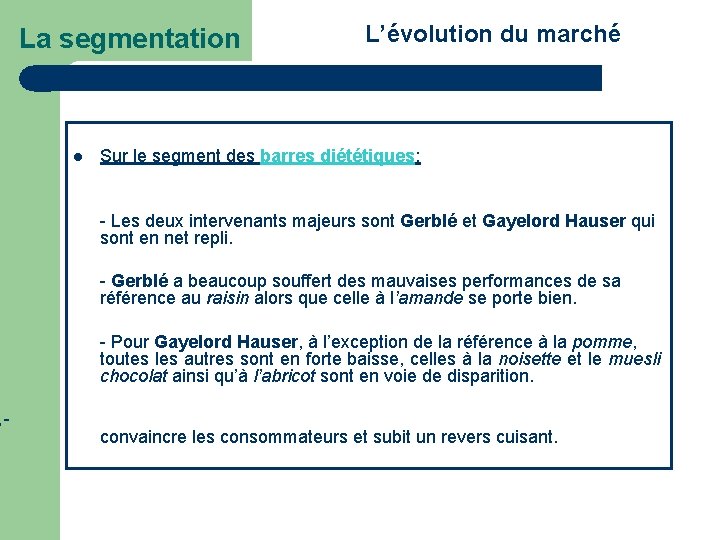 , - La segmentation l L’évolution du marché Sur le segment des barres diététiques: