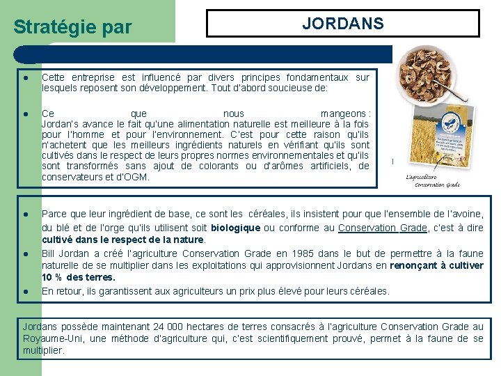 Stratégie par JORDANS l Cette entreprise est influencé par divers principes fondamentaux sur lesquels