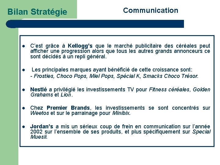 Bilan Stratégie Communication l C’est grâce à Kellogg’s que le marché publicitaire des céréales