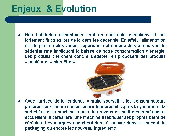 Enjeux & Evolution l Nos habitudes alimentaires sont en constante évolutions et ont fortement