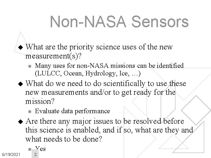 Non-NASA Sensors u What are the priority science uses of the new measurement(s)? n