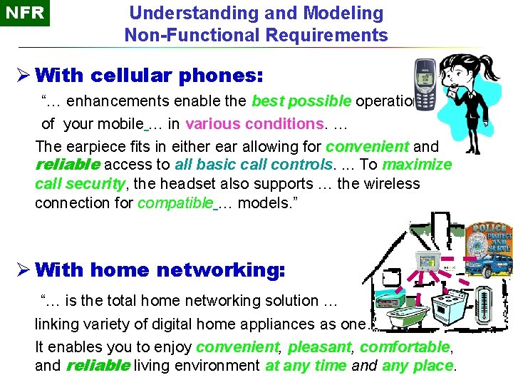 NFR Understanding and Modeling Non-Functional Requirements Ø With cellular phones: “… enhancements enable the