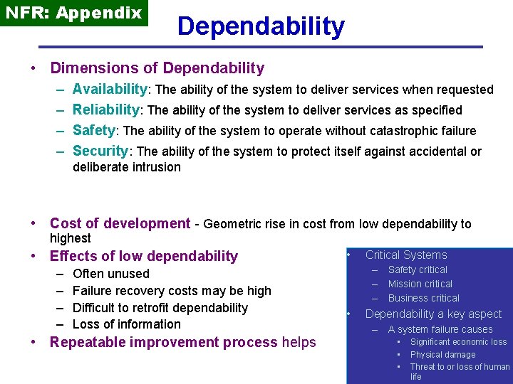 NFR: Appendix Dependability • Dimensions of Dependability – – Availability: The ability of the