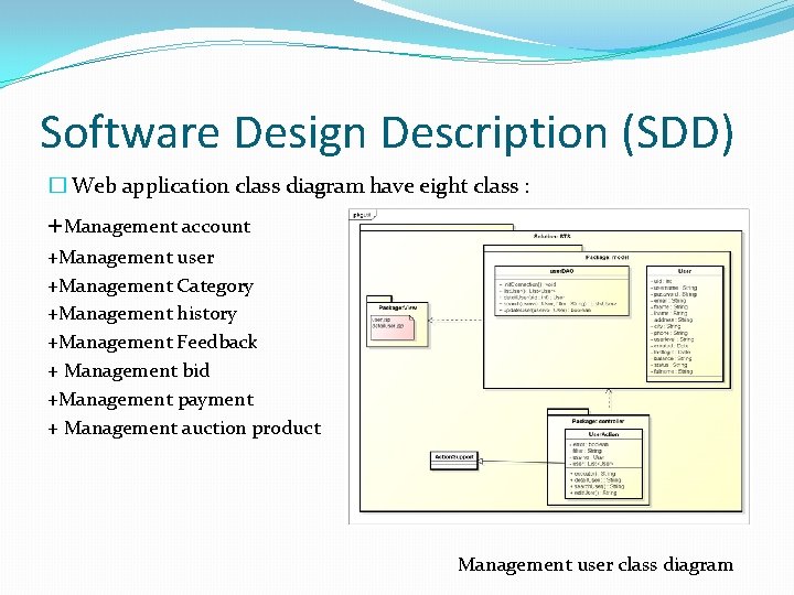 Software Design Description (SDD) � Web application class diagram have eight class : +Management