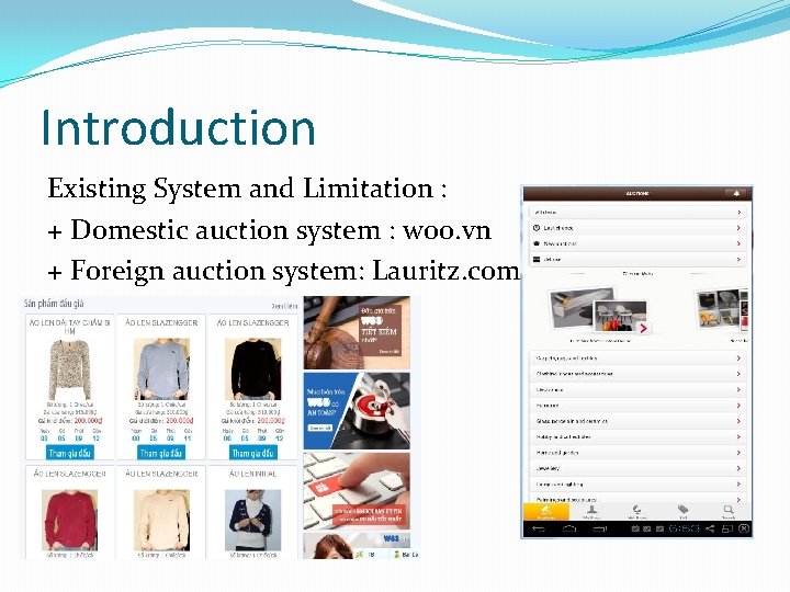 Introduction Existing System and Limitation : + Domestic auction system : woo. vn +