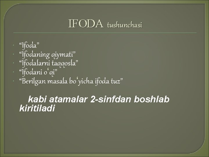 IFODA tushunchasi “Ifoda” “Ifodaning qiymati” “Ifodalarni taqqosla” “Ifodani oʻqi” “Berilgan masala boʻyicha ifoda tuz”