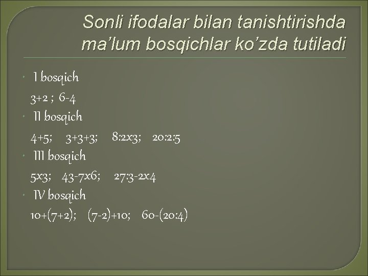 Sonli ifodalar bilan tanishtirishda ma’lum bosqichlar ko’zda tutiladi I bosqich 3+2 ; 6 -4