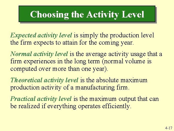 Choosing the Activity Level Expected activity level is simply the production level the firm