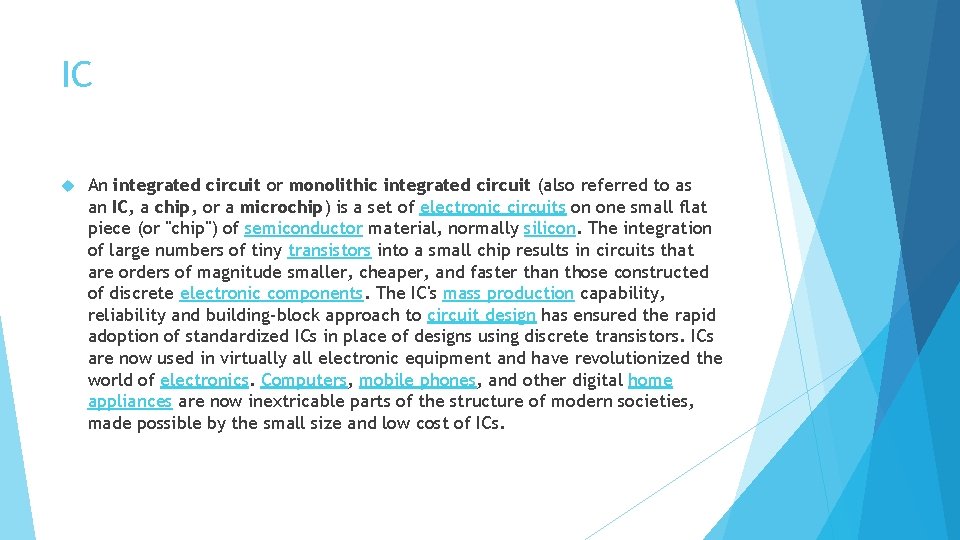 IC An integrated circuit or monolithic integrated circuit (also referred to as an IC,