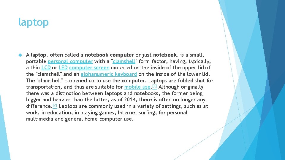 laptop A laptop, often called a notebook computer or just notebook, is a small,