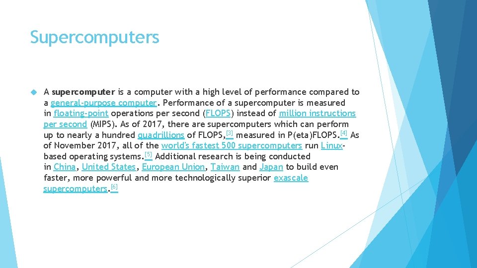 Supercomputers A supercomputer is a computer with a high level of performance compared to