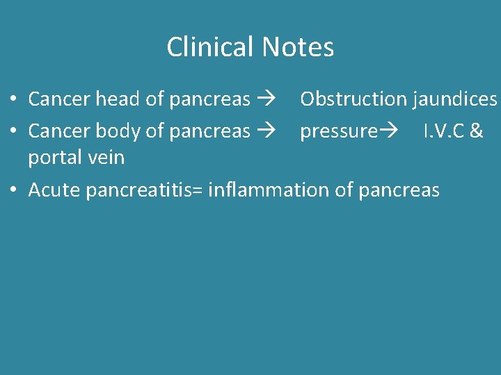Clinical Notes • Cancer head of pancreas Obstruction jaundices • Cancer body of pancreas Clinical Notes • Cancer head of pancreas Obstruction jaundices • Cancer body of pancreas