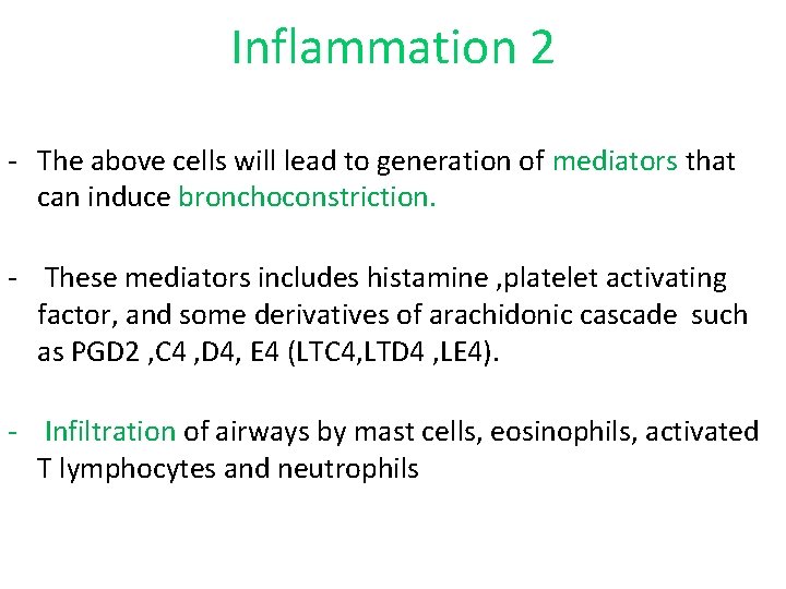 Inflammation 2 - The above cells will lead to generation of mediators that can